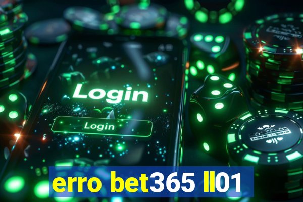 erro bet365 ll01